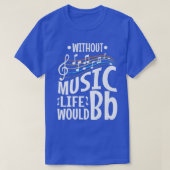 Without music life would b flat  T-Shirt (Design vorne)
