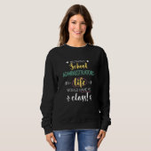 Without School Administrators Life Would Have No C Sweatshirt (Vorne ganz)