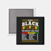 Without The Black Inventors You Wouldn't Have That Magnet (Vorderseite/Rückseite)
