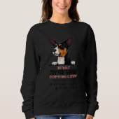 without Toy Fox Terrier dog everything is stupid Sweatshirt (Vorderseite)