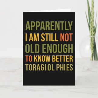 Witty Aging Joke Apparently I Still Dont Know  Karte