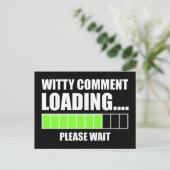 Witty Comment Loading... Bitte warten Postkarte (Stehend Vorderseite)