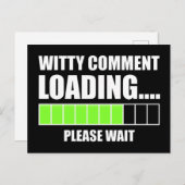 Witty Comment Loading... Bitte warten Postkarte (Vorne/Hinten)