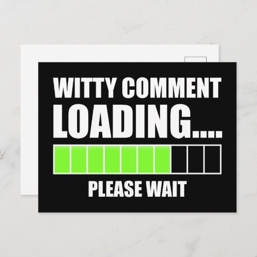 Witty Comment Loading... Bitte warten Postkarte (Vorne/Hinten)