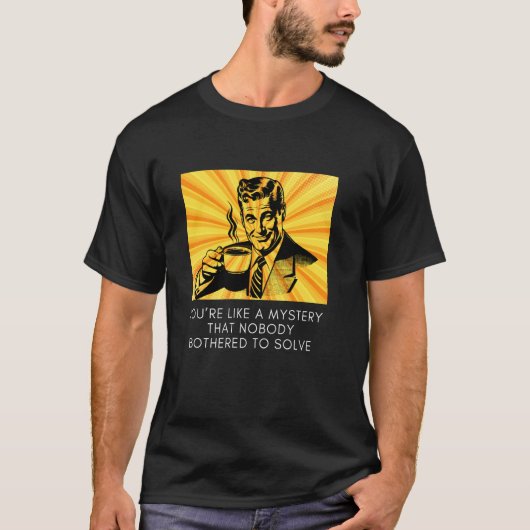 Witty Enigma Niemand löste den Meme-Spaß T-Shirt (Vorderseite)