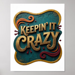 Witty Gold KEEPIN' IT CRAZY künstlerisches Motiv Poster