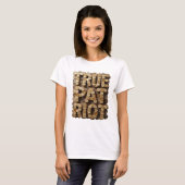 Witty Gold TRUE PATRIOT Statement Design T-Shirt (Vorne ganz)