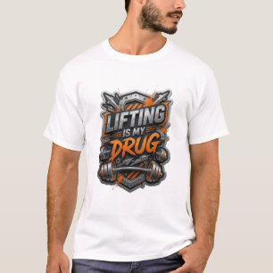 Witty Gray LIFTING IS MY DRUG Druck T-Shirt