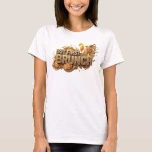 Witty Orange ABER ZUERST BRUNCH Text Design T-Shirt