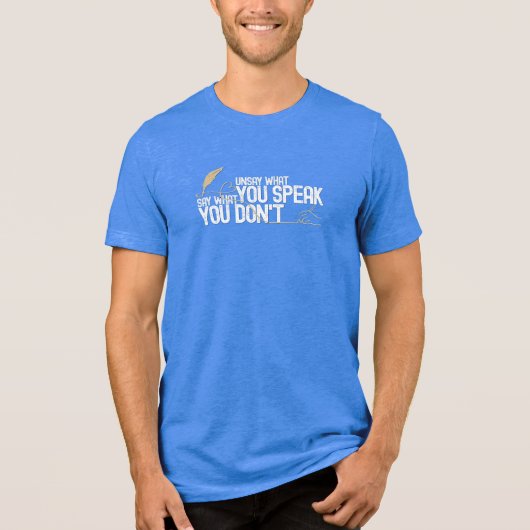 Witty Typography Unsay What You Speak Quote Tee (Vorderseite)