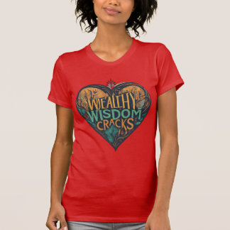 Witty Wisdom Heart T-Shirt: Wo Lachen Gold ist T-Shirt