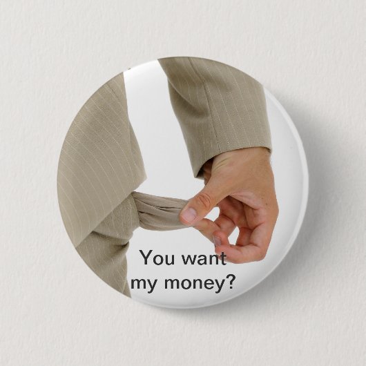 Witz - du willst mein Geld? Button (Vorderseite)