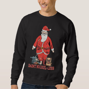 Witz Heiliger Nickel Weniger Weihnachtsmann Pap Sweatshirt