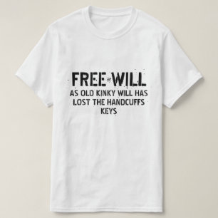 Witz über freien Willen T-Shirt