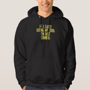 Witze sarkastisch, wenn ich meinen Hund nicht mitb Hoodie