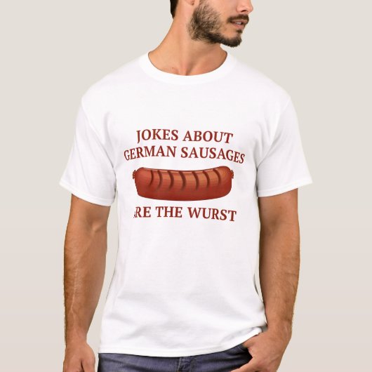 Witze über deutsche Würste sind der Wurst T-Shirt (Vorderseite)