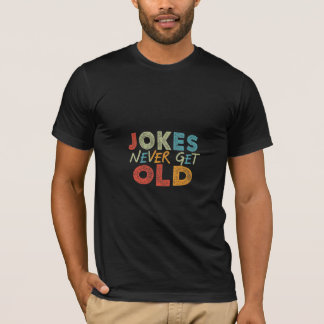 Witze werden nie alt T-Shirt