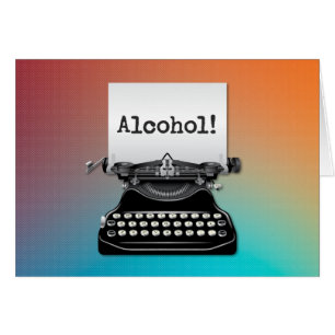 Witzig "Alkohol!" Schreibmaschine Geburtstagskarte