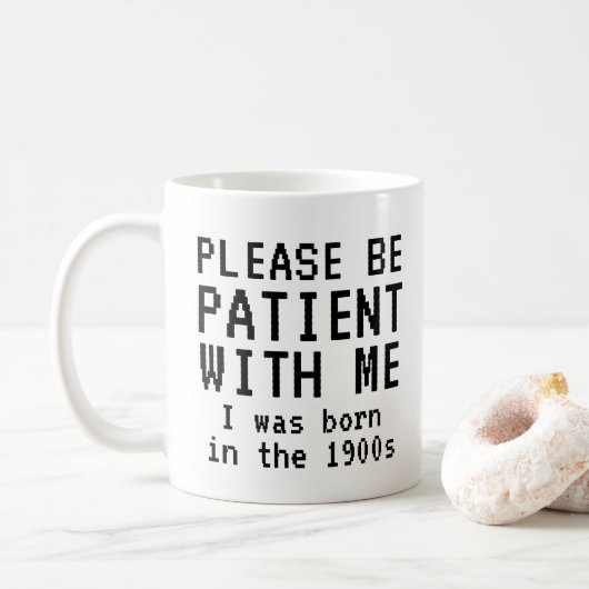 Witzig bitte geduldig mit mir sein, ich war Gebore Kaffeetasse (Mit Donut)