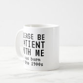 Witzig bitte geduldig mit mir sein, ich war Gebore Kaffeetasse (Vorderseite Links)