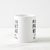 Witzig bitte geduldig mit mir sein, ich war Gebore Kaffeetasse (Mittel)