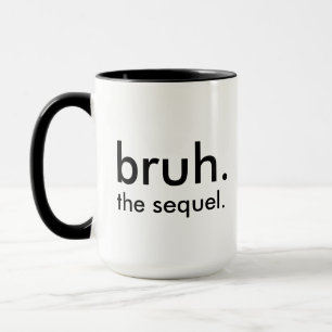 Witzig "bruh. die Fortsetzung." Minimalistischer W Tasse