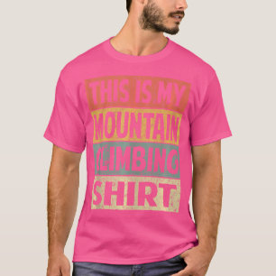 Witzig Das ist meine Kletterwand Liebe Natur Cam T-Shirt