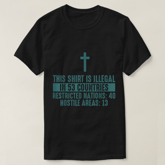 Witzig Dieses Shirt ist in 53 Ländern illegal (Design vorne)