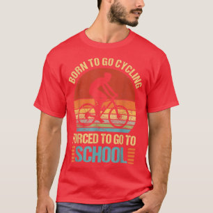 Witzig Geboren, um mit dem Fahrrad zu fahren Zwang T-Shirt
