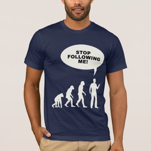 Witzig: "Hör auf, mir zu folgen!" Evolution T-Shirt (Vorderseite)