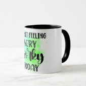 Witzig ich bin heute nicht Gefühl sehr fleißig Tasse (VorderseiteRechts)