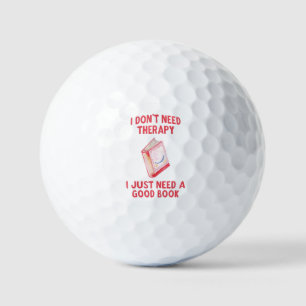 Witzig, ich brauche keine Therapie, ich brauche nu Golfball
