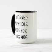 Witzig, ich habe mein ganzes Leben für diesen Kaff Tasse (Vorderseite Links)