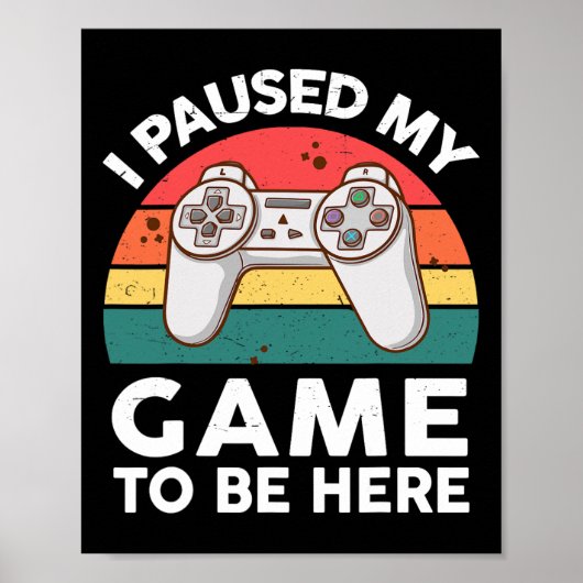 Witzig Ich habe mein Videospiel unterbrochen, um h Poster (Vorne)