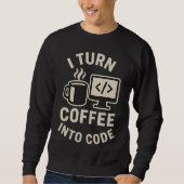 Witzig ich mache Kaffee in Code Sweatshirt (Vorderseite)