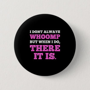 Witzig, ich mag nicht immer, aber wenn ich es tue, button