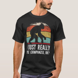 Witzig, ich mag Schimpanse wirklich gut? T-Shirt