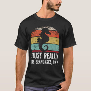 Witzig, ich mag Seepferde wirklich gerne. T-Shirt