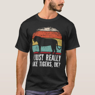 Witzig, ich mag Tiger wirklich gut? T-Shirt