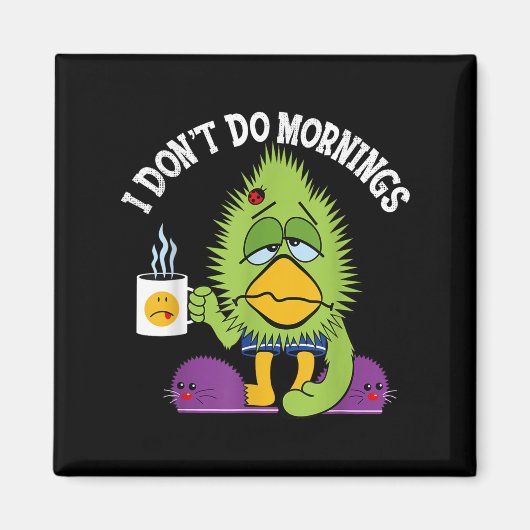 Witzig Ich tue Morgenmädchen Sarcasm Bird-Kaffee n Magnet (Vorne)