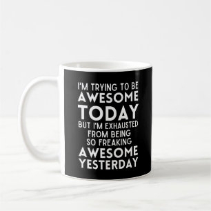Witzig, ich versuche heute phantastisch zu sein kaffeetasse