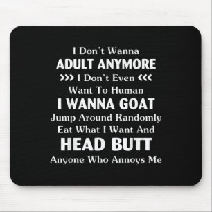 Witzig ich will nicht noch erwachsen sein Woll nic Mousepad