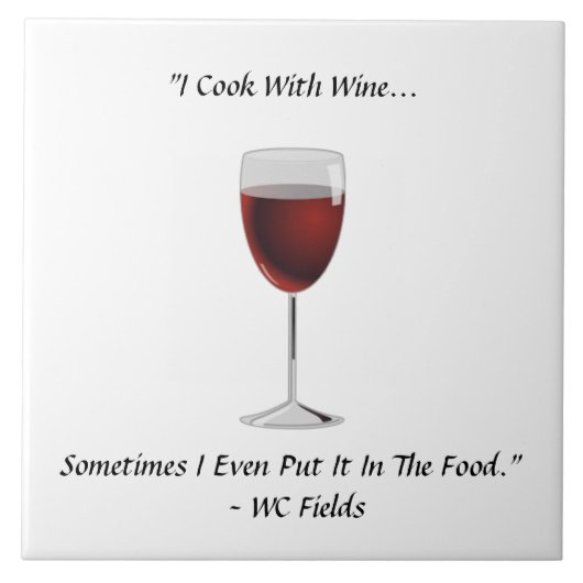Witzig koche ich mit Wein sogar in Nahrung Zitat Fliese (Vorderseite)