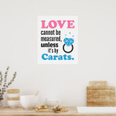 Witzig, Liebe kann nicht gemessen werden, Diamantr Poster (Küche)