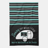 Witzig Personalisiert "Sorry, als wir..." Küche Geschirrtuch (Vertikal)