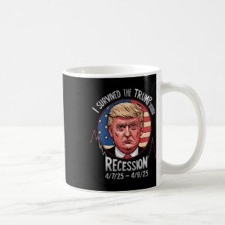 Witzig überlebte ich die Trump-Rezession 4-7 - 25 Kaffeetasse