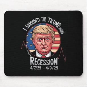 Witzig überlebte ich die Trump-Rezession 4-7 - 25 Mousepad