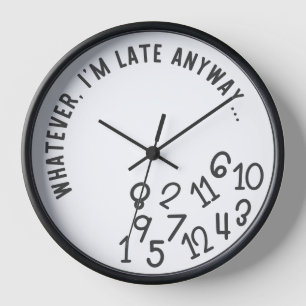 Witzig "Was auch, ich bin auf jeden Fall zu spät"  Uhr