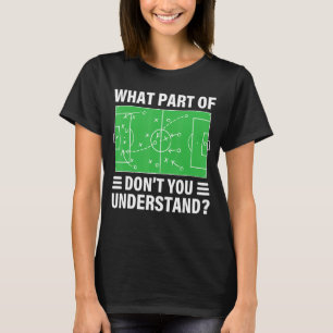 Witzig, was für ein Teil des Fußballs du nicht ver T-Shirt