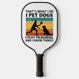 Witzig, was ich tue, wenn ich Hunde pflücke spiele Pickleball Schläger